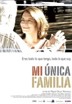 Cartel de la película "Mi única familia" de Miguel Oscar Menassa , estrenada en Octubre de 2008, rodada en La Guardia