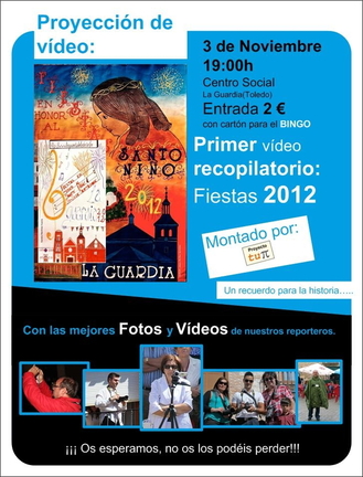 Proyección del vídeo resumen de fiestas 2012, este sábado día 3 de noviembre a las 19h.en el centro social