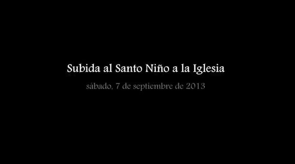 Fotos de la subida del Santo Niño a la Iglesia. 7-9-2013